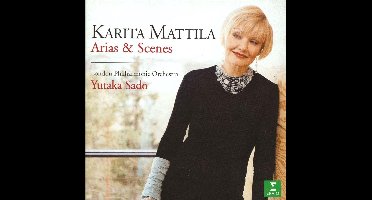 Arias & Scenes / Karita Mattila, Yutaka Sado, London Philharmonic Orchestra