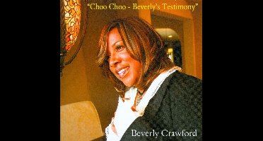Choo Choo - Beverly's Testimony