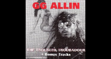 The Troubled Troubadour + Bonus Tracks