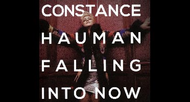 Constance Hauman - Falling Into Now