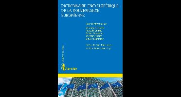 Dictionnaires Larcier - Dictionnaire encyclopédique de la gouvernance européenne