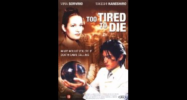 Too Tired To Die