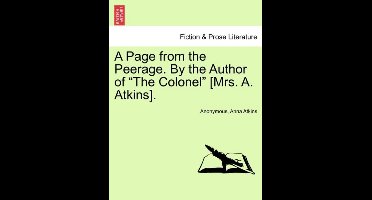 A Page from the Peerage. by the Author of The Colonel [Mrs. A. Atkins].