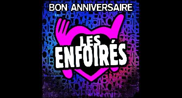 Bon Anniversaire Les Enfoires