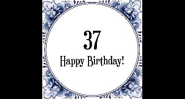 Verjaardag Tegeltje met Spreuk (37 jaar: Happy birthday! 37! + cadeau verpakking & plakhanger