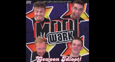 Mooi Wark - Gewoon Idioot