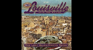Various Artists - Louisville In The 60s: The Lost Allen-Martin Tapes 1966-1973 (CD)
