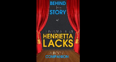 Behind the Story™ Books - The Immortal Life of Henrietta Lacks - Behind the Story (A Book Companion)