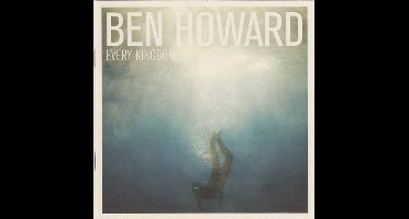 Ben Howard - Every Kingdom