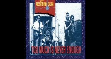 Medford Slim Band - Too Much Is Never Enough (CD)