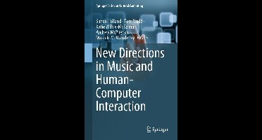 Springer Series on Cultural Computing - New Directions in Music and Human-Computer Interaction