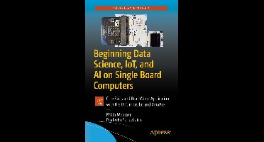 Beginning Data Science IoT and AI on Single Board Computers
