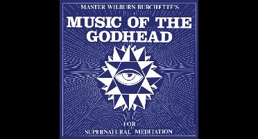 Master Wilburn Burchette - Music Of The Godhead (LP)