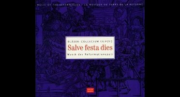 Blaeser Collegium Leipzig - Salve Festa Dies (Musik Der Reformationszeit) (CD)