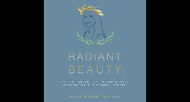 Radiant Beauty: Ancient Greek Health and Beauty Wisdom for the Modern Seeker
