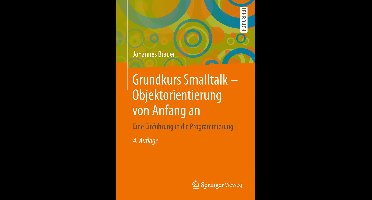 Grundkurs Smalltalk - Objektorientierung von Anfang an