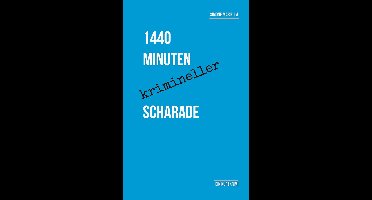 1440 Minuten krimineller Scharade