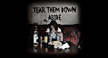 Tear Them Down - Abide (7" Single)