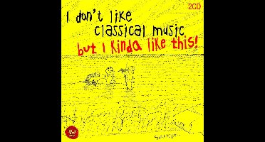 I Don't Like Classical Music