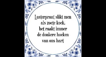 Tegeltje met Spreuk (Tegeltjeswijsheid): Lasterpraat slikt men als zoete koek, het raakt immer de donkere hoeken van ons hart + Kado verpakking & Plakhanger