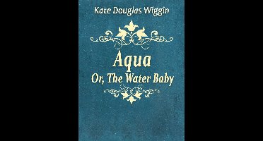 Aqua; Or, The Water Baby
