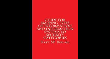 NIST SP 800-60 Guide for Mapping Types of Information and Information Systems to
