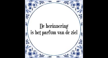 Tegeltje met Spreuk (Tegeltjeswijsheid): De herinnering is het parfum van de ziel + Kado verpakking & Plakhanger