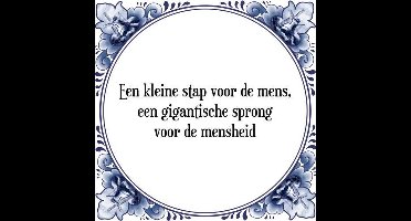 Tegeltje met Spreuk (Tegeltjeswijsheid): Een kleine stap voor de mens, een gigantische sprong voor de mensheid + Kado verpakking & Plakhanger