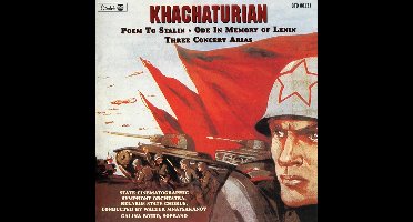 State Cinematographic Symphony Orchestra - Khachaturian: Poem To Stalin/Ode In Memory Of Lenin/Three Concert Arias (CD)