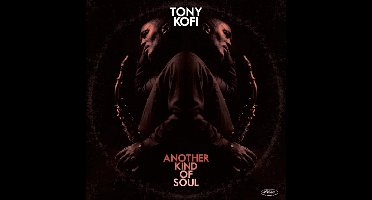 Tony Kofi - Another Kind Of Soul (CD)