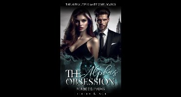 The Alpha's True Mate Series 3 - The Alpha's Obsession