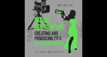 Inside Section One: Creating and Producing TV's La Femme Nikita