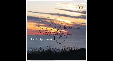 The English Phantasy - The Bridge Quartet