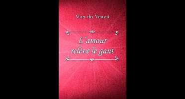 L’amour relève le gant