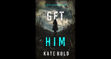 A Heather King Suspense Thriller 2 - Get Him (A Heather King Suspense Thriller—Book Two)