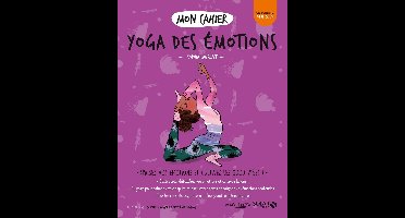 Mon cahier - Mon cahier Yoga des émotions