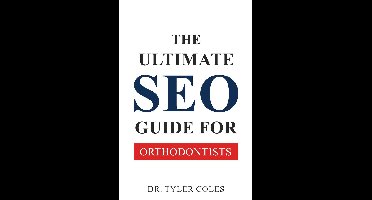 The Ultimate SEO Guide for Orthodontists