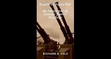 La Seconde Guerre Mondiale - Guerre en Haute Mer