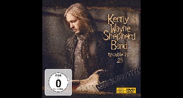 Kenny Wayne Shepherd - Trouble is... 25 (Cd+Dvd)
