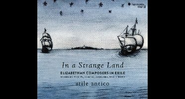Stile Antico - In A Strange Land (Elizabethan Composers In Exile) (CD)