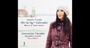 Alessandra Visentin, Ensemble Pietro Antonio Locatelli, Luca Oberti - Vivaldi: "Per la Sig.ra Geltruda" Motes & Stabat Mater (CD)