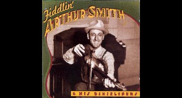 Fiddlin' Arthur Smith And His Dixieliners