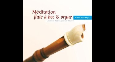 Laurence Pottier & Jacques Amade - Méditation Flute à Bec & Orgue (CD)