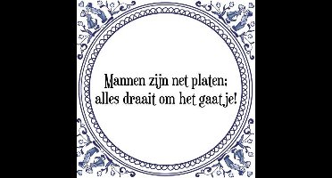 Tegeltje met Spreuk (Tegeltjeswijsheid): Mannen zijn net platen; alles draait om het gaatje! + Kado verpakking & Plakhanger