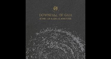 Downfall Of Gaia - Ethic Of Radical Finitude (LP)