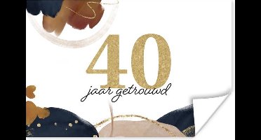 Poster Trouwdag - Spreuken - 40 jaar getrouwd - Quotes - Huwelijk - 30x20 cm