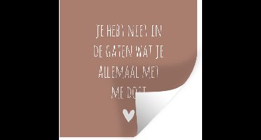 Muurstickers - Sticker Folie - Wat je allemaal met me doet - Quotes - Spreuken - 30x30 cm - Plakfolie - Muurstickers Kinderkamer - Zelfklevend Behang - Zelfklevend behangpapier - Stickerfolie