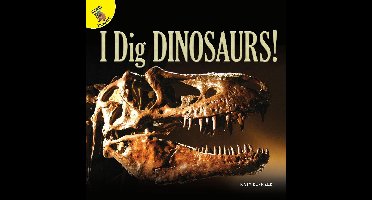 Let's Find Out- I Dig Dinosaurs!