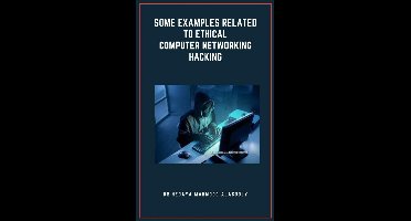 Some Examples Related to Ethical Computer Networking Hacking