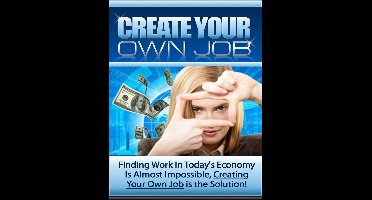 CREATE YOUR ON JOB